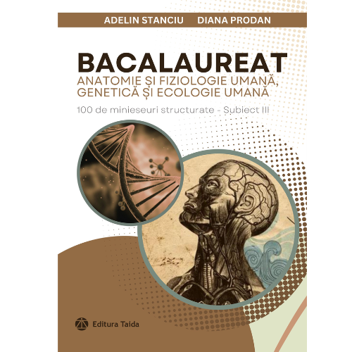 BACALAUREAT XI-XII. Anatomie și fiziologie umana, genetica si ecologie umana